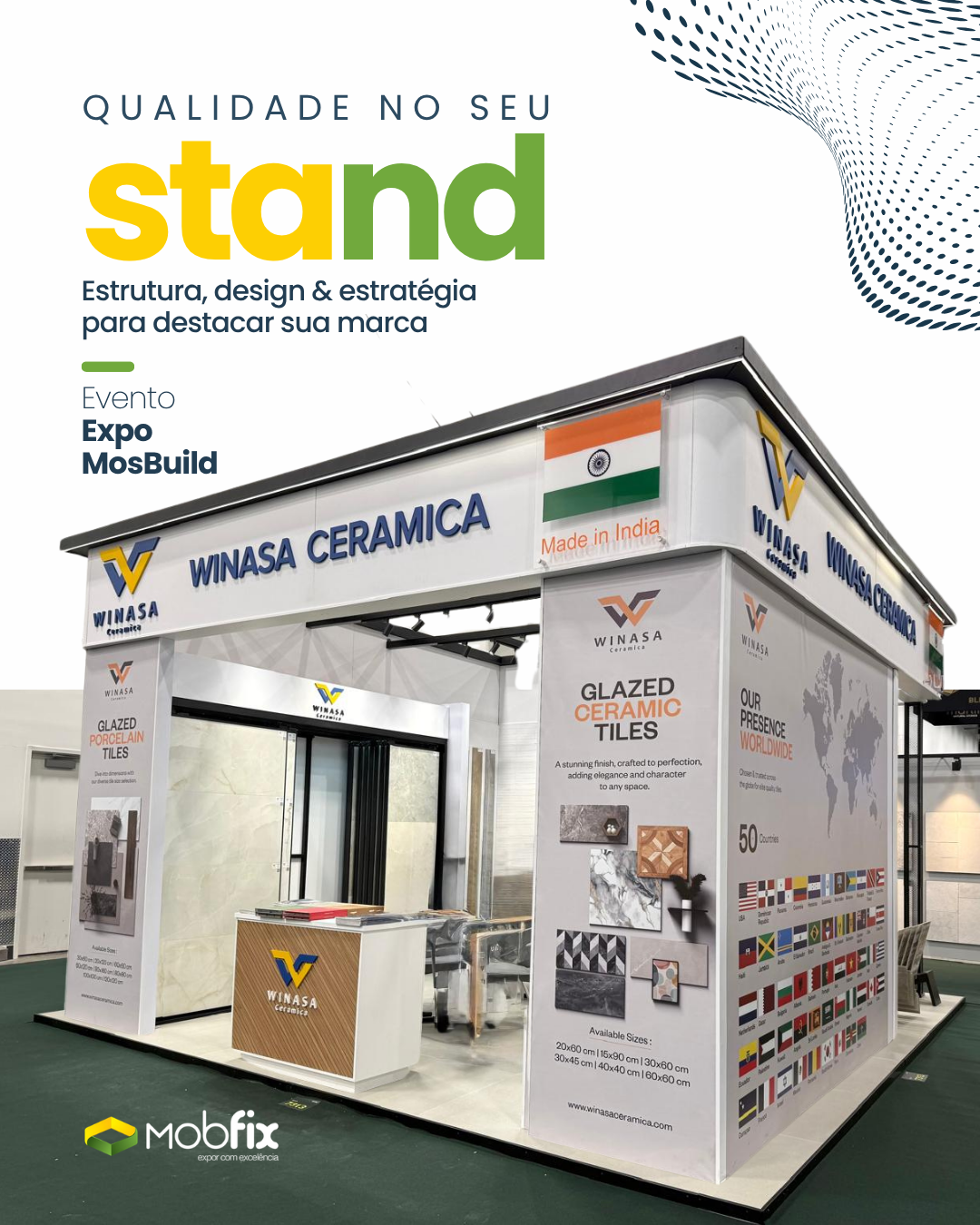Qualidade no seu stand.